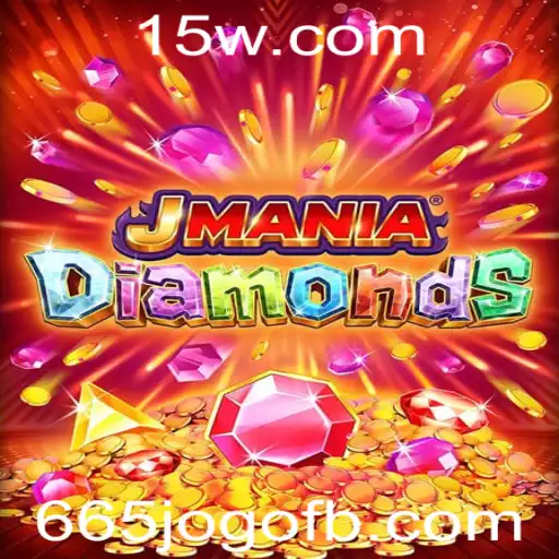 JManiaDiamonds: Descubra a Fascinante Aventura do Novo Jogo 665jogo